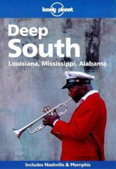Paperback Lonely Planet Deep South: Louisiana, Alabama & Mississippi, Memphis and Nashville Book