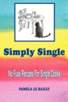 Paperback Simply Single: No Fuss Recipes For Single Cooks. Book
