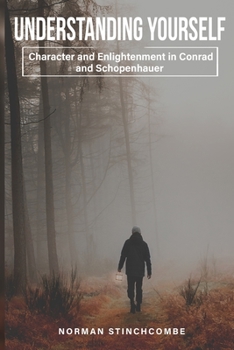Paperback Understanding Yourself: Character and Enlightenment in Conrad and Schopenhauer Book