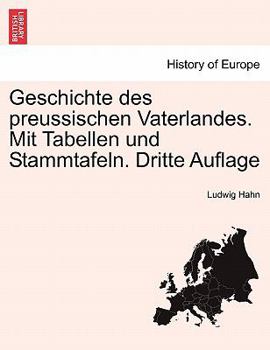 Paperback Geschichte des preussischen Vaterlandes. Mit Tabellen und Stammtafeln. Dritte Auflage [German] Book