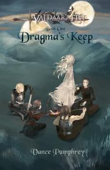Paperback Dragma's Keep: Book One of Valdaar's Fist (Valdaar?s First) Book