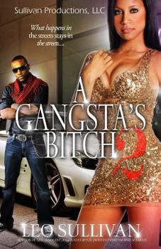 A Gangsta's Bitch Part 2 - Book #2 of the A Gangsta's Bitch Series