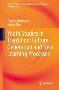 Hardcover Youth Studies in Transition: Culture, Generation and New Learning Processes Book