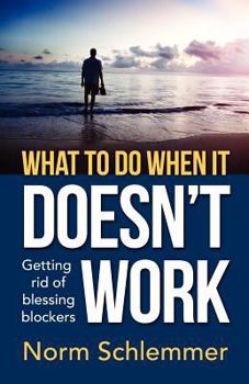 Paperback What To Do When It Doesn't Work: Getting rid of blessing blockers Book