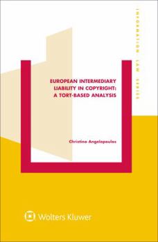 Hardcover European Intermediary Liability in Copyright: A Tort-Based Analysis: A Tort-Based Analysis Book