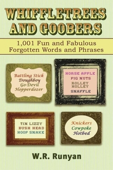 Paperback Whiffletrees and Goobers: 1,001 Fun and Fabulous Forgotten Words Book
