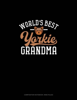 Paperback World's Best Yorkie Grandma: Composition Notebook: Wide Ruled Book