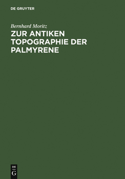 Hardcover Zur Antiken Topographie Der Palmyrene [German] Book