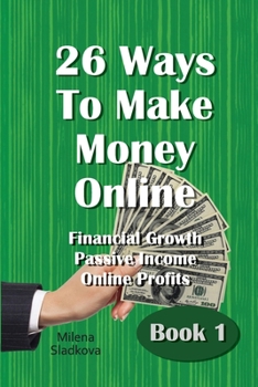 Paperback 26 Ways To Make Money Online: Financial Growth Passive Income Online Profits - Book 1 Book