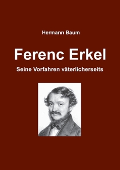 Ferencz Erkel: Seine Vorfahren väterlicherseits