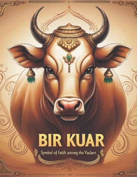 Bir Kuar: Symbol of Faith Among the Yadavs
