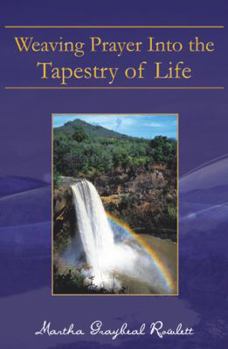 Paperback Weaving Prayer Into the Tapestry of Life Book