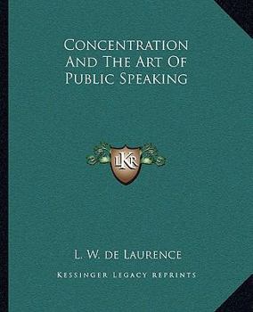 Paperback Concentration And The Art Of Public Speaking Book