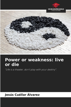 Paperback Power or weakness: live or die Book