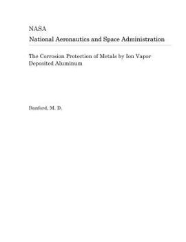 The Corrosion Protection of Metals by Ion Vapor Deposited Aluminum