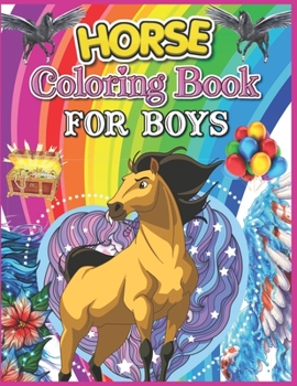 Horse Coloring Book for Boys: A Fun Horse Coloring Book for Girls and Boys (Coloring Books for Kids Age 4-8) - Best Horse Activity Book for Girls