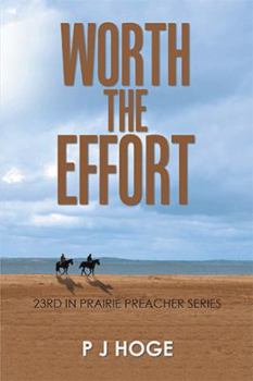 Paperback Worth the Effort: 23Rd in Prairie Preacher Series Book