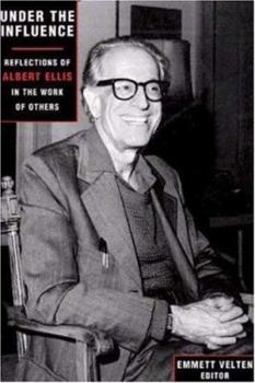 Paperback Under the Influence: Reflections of Albert Ellis in the Work of Others Book