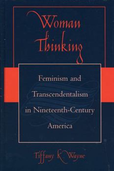 Paperback Woman Thinking: Feminism and Transcendentalism in Nineteenth-Century America Book