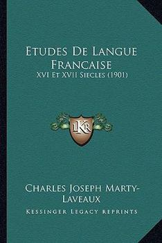 Paperback Etudes De Langue Francaise: XVI Et XVII Siecles (1901) [French] Book