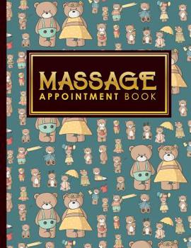 Paperback Massage Appointment Book: 7 Columns Appointment Desk Book, Appointment Scheduler, Daily Appointment Scheduler, Cute Teddy Bear Cover Book