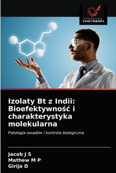 Izolaty Bt z Indii: Bioefektywnoc i charakterystyka molekularna