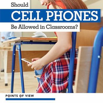Paperback Should Cell Phones Be Allowed in Classrooms? Book