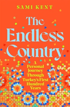 Hardcover The Endless Country: A Personal Journey Through Turkey's First Hundred Years Book