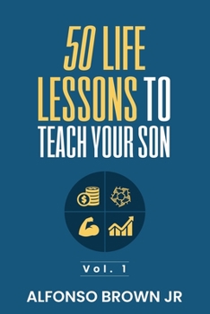 Paperback 50 Life Lessons to Teach Your Son Book