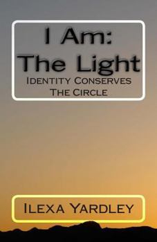 Paperback I Am: The Light: Identity Conserves The Circle Book