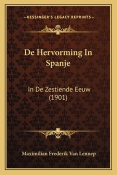 Paperback De Hervorming In Spanje: In De Zestiende Eeuw (1901) [Dutch] Book