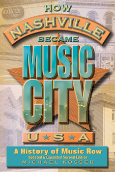 Paperback How Nashville Became Music City, U.S.A.: A History of Music Row, Updated and Expanded Book