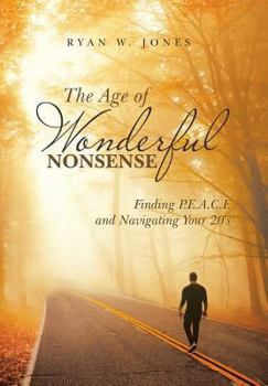 Hardcover The Age of Wonderful Nonsense: Finding P.E.A.C.E and Navigating Your 20'S Book