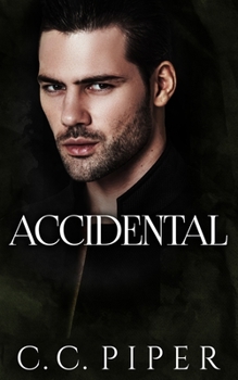 Accidental: A Dark Billionaire Romance (The Billionaire's Secret Club Series)