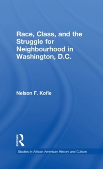 Hardcover Race, Class, and the Struggle for Neighborhood in Washington, DC Book