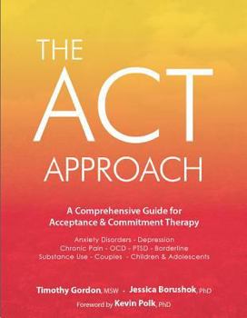 Paperback ACT Approach: A Comprehensive Guide for Acceptance and Commitment Therapy Book