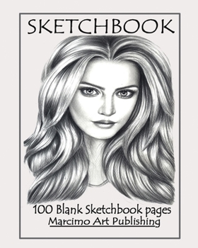 Sketchbook 100 Blank Sketchbook Pages Marcimo Art Publishing: 100 Framed Sketch Pages 8x10 Softcover Perfect For Sketching Doodling Drawing & Portrait Illustrations