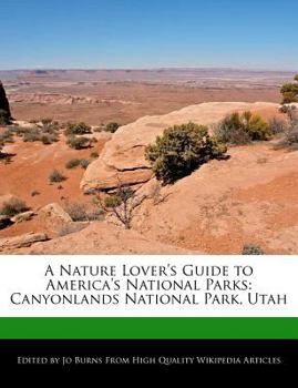 Paperback A Nature Lover's Guide to America's National Parks: Canyonlands National Park, Utah Book