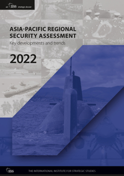 Paperback Asia-Pacific Regional Security Assessment 2022: Key Developments and Trends Book