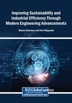 Paperback Improving Sustainability and Industrial Efficiency Through Modern Engineering Advancements Book