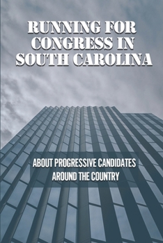 Paperback Running For Congress In South Carolina: About Progressive Candidates Around The Country: The International Brotherhood Of Electrical Workers Book