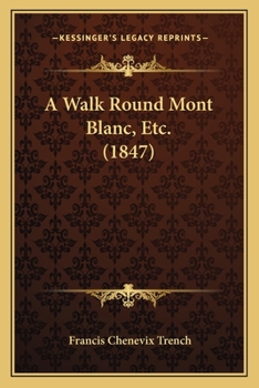 Paperback A Walk Round Mont Blanc, Etc. (1847) Book