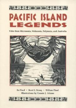 Hardcover Pacific Island Legends: Tales from Micronesia, Melanesia, Polynesia and Austrialia Book