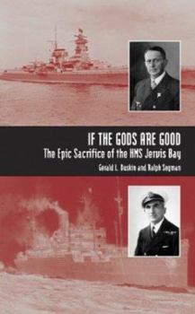 Hardcover If the Gods Are Good: The Epic Sacrifice of HMS Jervis Bay Book
