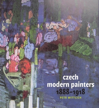Hardcover Czech Modern Painters: 1888-1918 Book