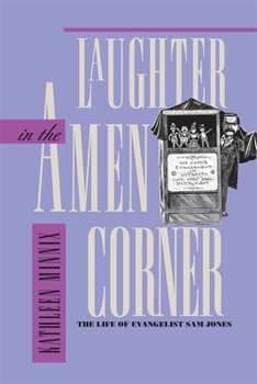 Paperback Laughter in the Amen Corner: The Life of Evangelist Sam Jones Book