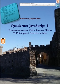 Paperback Quadernet JavaScript 1: Desenvolupament Web a Entorn Client. 99 Pràctiques i Exercicis o Més. [Catalan] Book