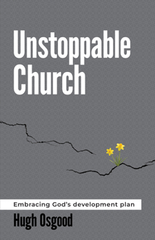 Paperback Unstoppable Church: Embracing God's Development Plan Book