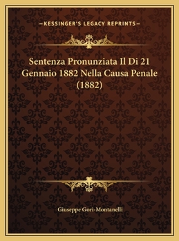 Sentenza Pronunziata Il Di 21 Gennaio 1882 Nella Causa Penale