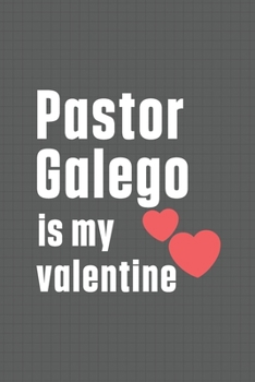 Pastor Galego is my valentine: For Pastor Galego Dog Fans